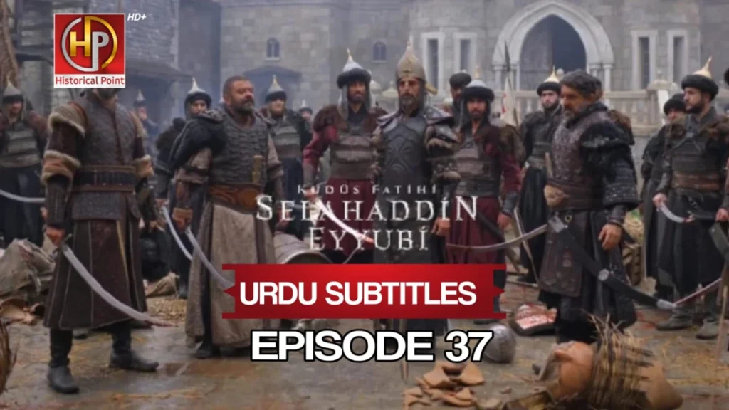 Select Salahuddin Ayubi Episode 36 with Urdu Subtitles Salahuddin Ayubi Episode 37 with Urdu Subtitles